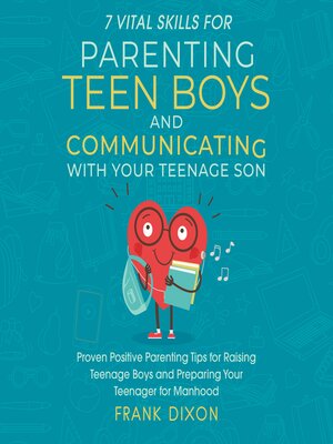 cover image of 7 Vital Skills for Parenting Teen Boys and Communicating with Your Teenage Son
